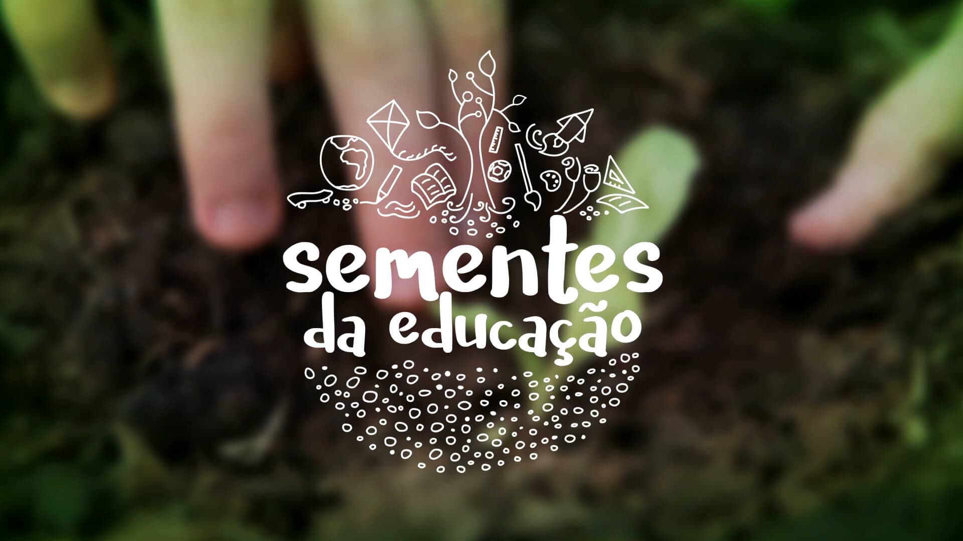 Sementes da Educação · 1ª temporada